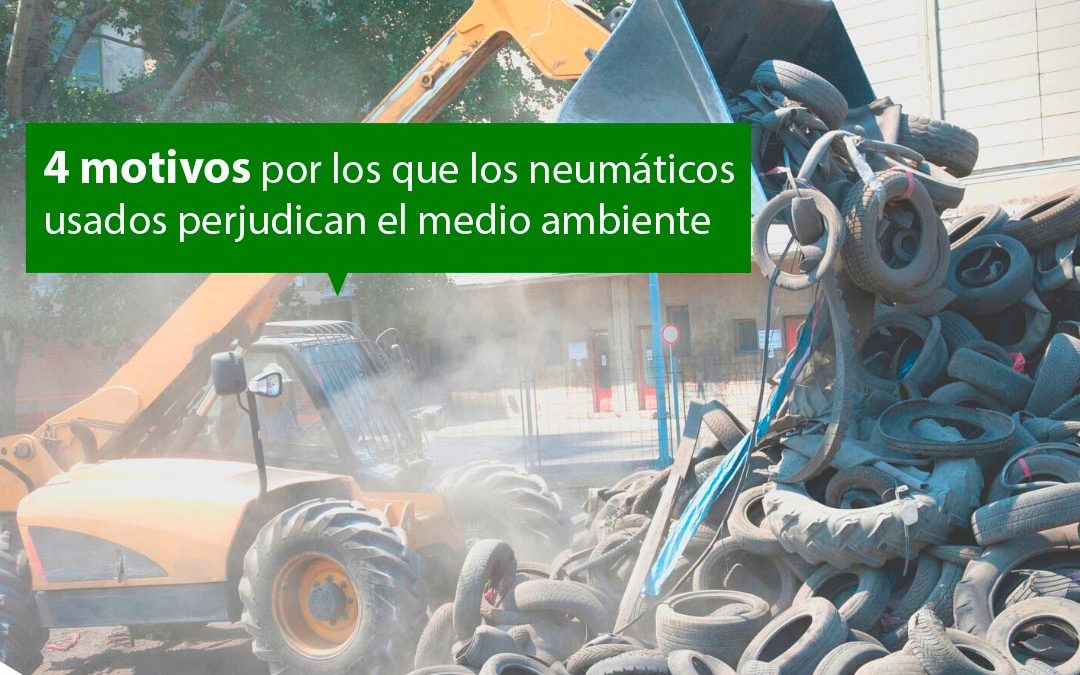 4 motivos por los que los neumáticos usados ocasionan problemas ambientales