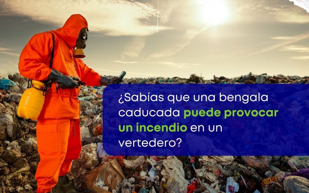 ¿Sabías que algo tan simple como una bengala caducada puede provocar un incendio en un vertedero?